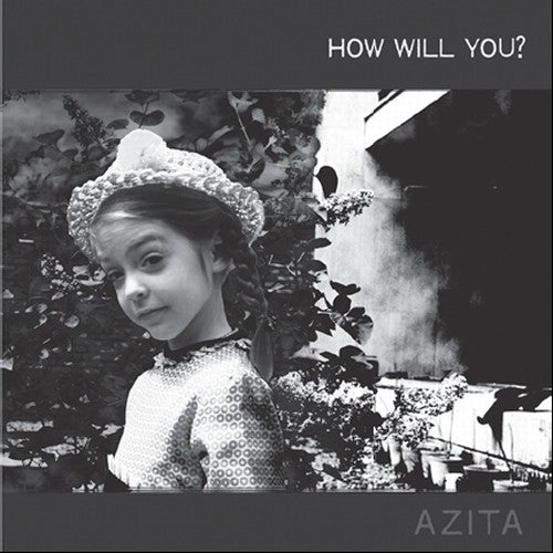 Azita: How Will You?