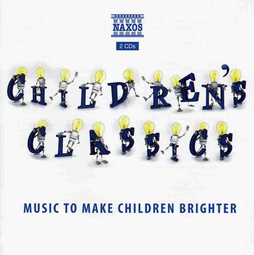 Children's Classics: Music to Make Children Bright: Children's Classics: Music to Make Children Bright