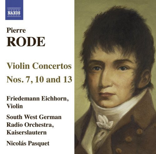 Rode, Pierre / Eichhorn / Swr Radio Orch / Pasquet: Violin Concertos 7 10 & 13