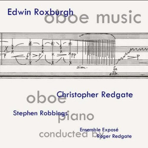 Roxburgh / Redgate / Robbings: Edwin Roxburgh: Oboe Music