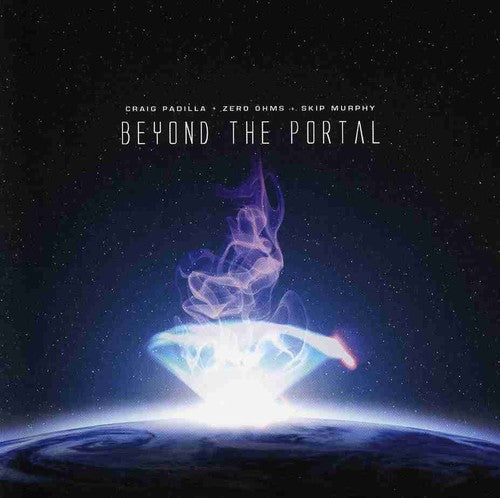 Padilla, Craig / Ohms, Zero / Murphy, Skip: Beyond the Portal