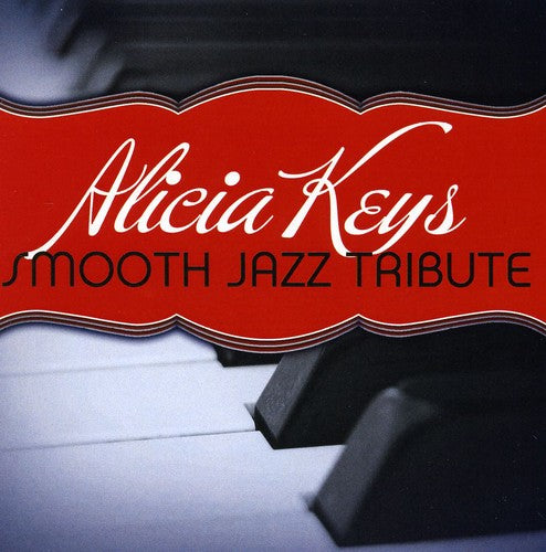 Smooth Jazz All Stars: Alicia Keys Smooth Jazz Tribute