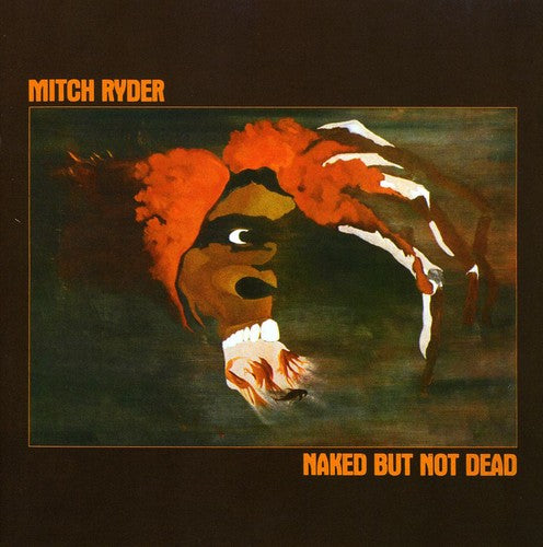 Ryder, Mitch: Naked But Not Dead