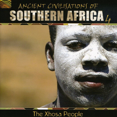 Xhosa People: Ancient Civilisations Of Southern Africa, Vol. 4