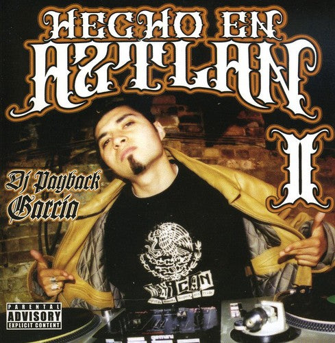 DJ Payback Garcia: Hecho En Aztlan, Vol. 2
