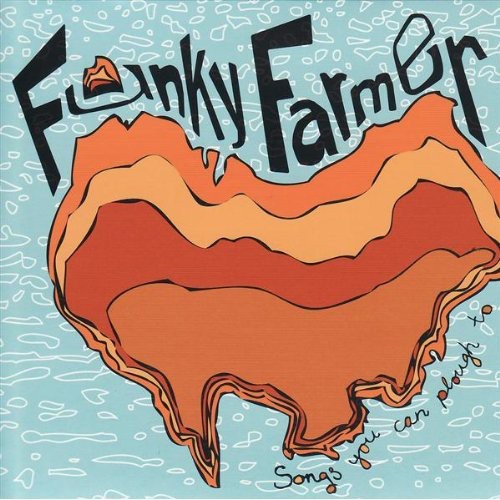 Funky Farmer: Sosngs You Can Plough to