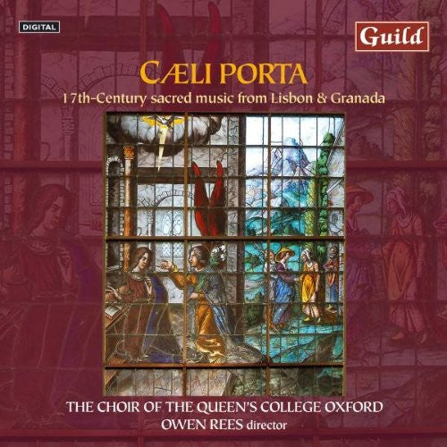 Choir of the Queen's College Oxford / Rees: Caeli Porta: 17th Century Sacred Music from Lisboa