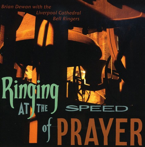 Dewan, Brian: Ringing at the Speed of Prayer