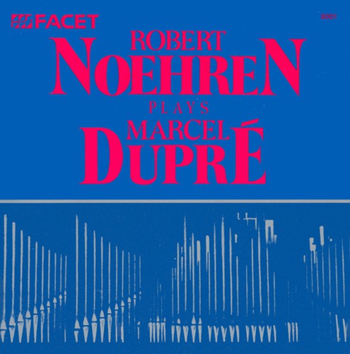 Dupre / Noehren: Noehren Plays Dupre