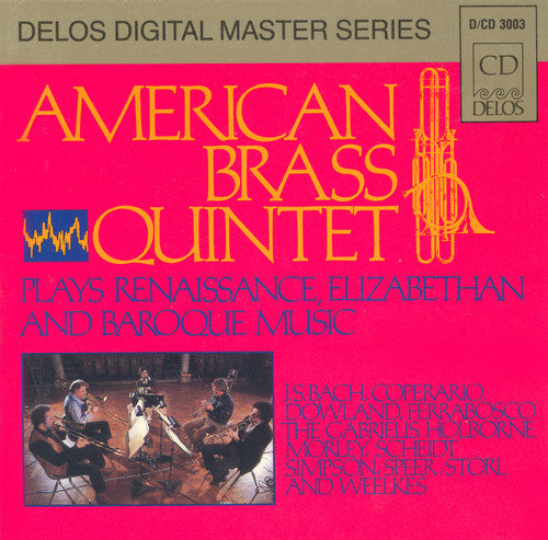 Bach / Gabrieli / Morley / Dowlan: American Brass Quintet : Baroque Elizabethan Renaissa