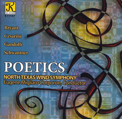 Schwantner / Cesarini / Gandolfi / Ntws / Corporon: North Texas Wind Symphony : Poetics