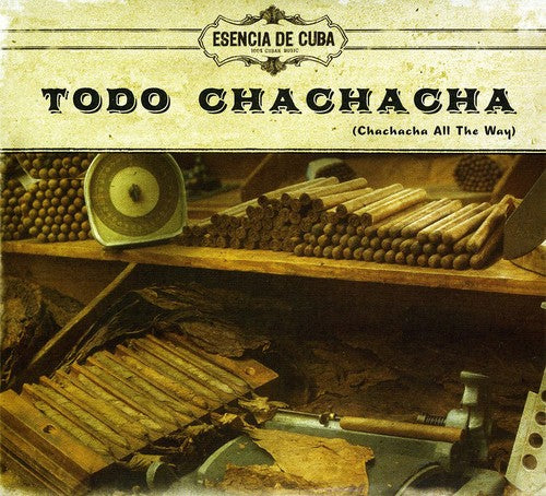 Esencia De Cuba: Todo Chachacha (Chachacha All The Way)