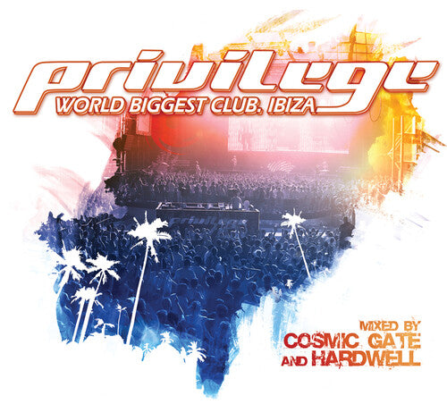 Cosmic Gate / Hardwell: Privilege Ibiza