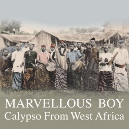 Marvellous Boy: Calypso From West Africa / Various: Marvellous Boy: Calypso from West Africa / Various