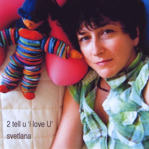 Savrasova, Svetlana: To Tell You I Love U