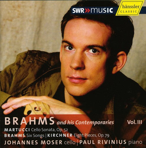 Brahms / Moser / Rivinius: Brahms & His Contemporaries 3