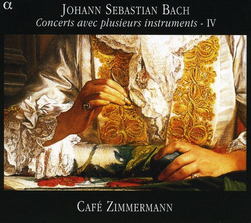 Bach, J.S. / Cafe Zimmermann / Valetti / Frisch: Concertos for Diverse Instruments 4