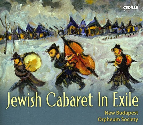 New Budapest Orpheum Society: Jewish Cabaret in Exile