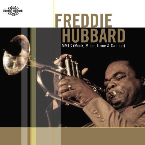 Hubbard, Freddie: MMTC [Monk, Miles, Trance and Cannon]