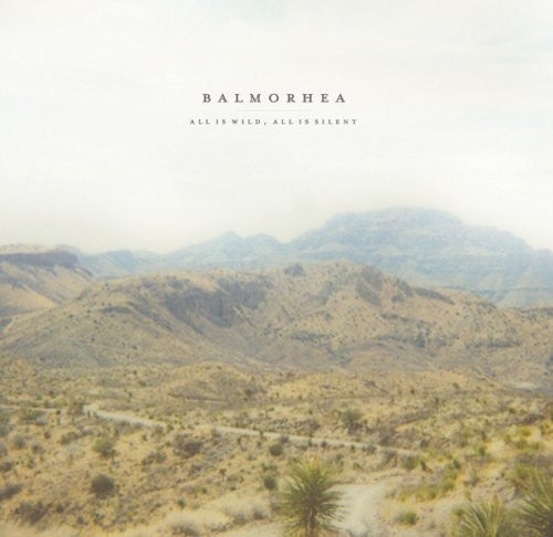 Balmorhea: All Is Wild, All Is Silent