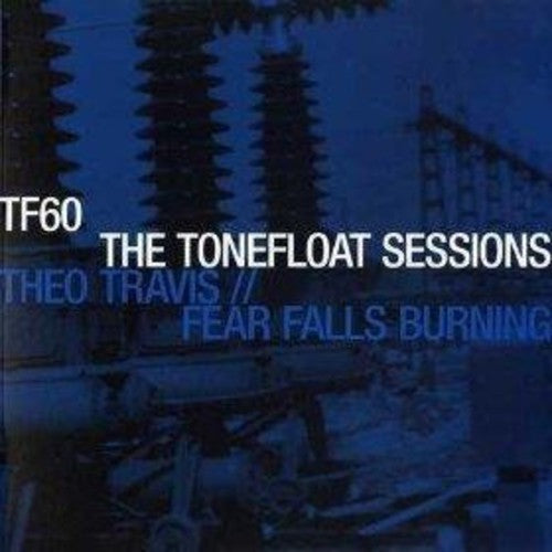 Fear Falls Burning/Theo T: Tonefloat Sessions