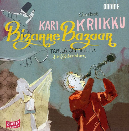 Kriikku, Kari / Tapiola Sinfonietta / Soderblom: Bizarre Bazaar