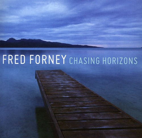 Forney, Fred: Chasing Horizons