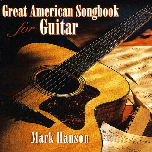 Hanson, Mark: Great American Songbook for Guitar