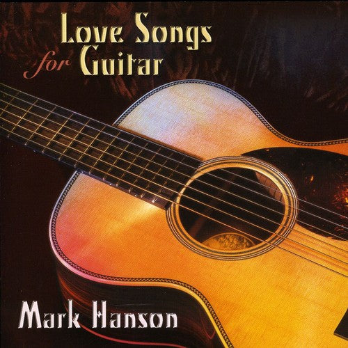 Hanson, Mark: Love Songs for Guitar
