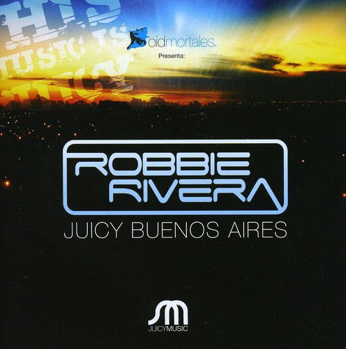 Rivera, Robbie: Juicy Buenos Aries