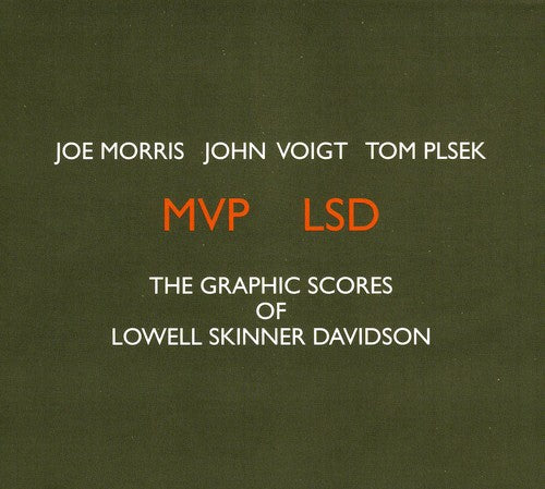 Morris, Joe / Voight, John / Plsek, Tom: MVP LSD: The Graphic Scores Of Lowell Skinner Davidson