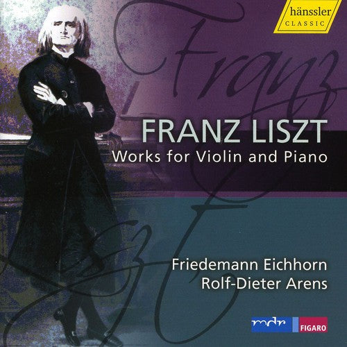 Liszt / Eichhorn / Arens: Works for Violin & Piano