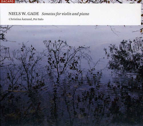 Gade / Astrand / Salo: Sonatas for Violin & Piano