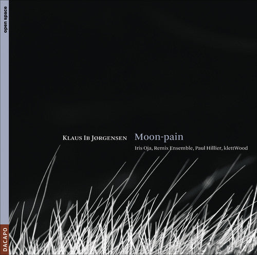 Jorgensen / Oja / Remix Ensemble / Hillier: Moon-Pain