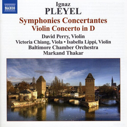 Pleyel / Perry / Baltimore Chamber Orch / Thakar: Symphonies Concertantes / Violin Concerto in D