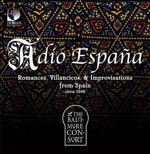 Baltimore Consort: Adio Espana: Romances Sonatas & Improvisations