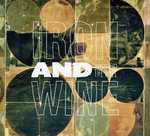 Iron & Wine: Around The Well