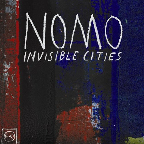 NOMO: Invisible Cities