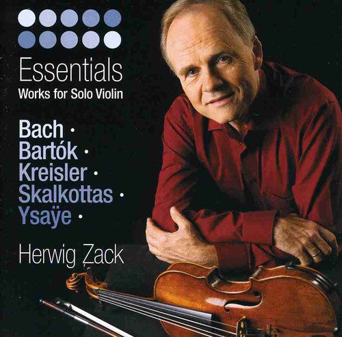 Zack, Herwig: Essentials: Works for Solo Violin