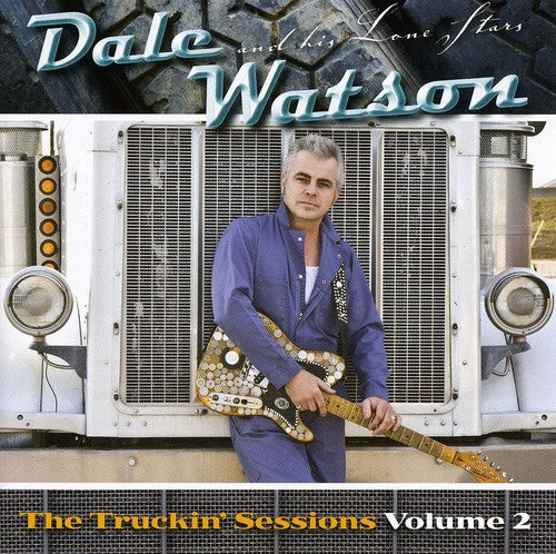 Watson, Dale: The Truckin' Sessions 2