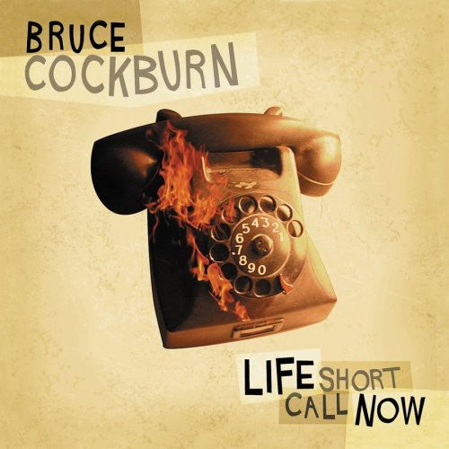 Cockburn, Bruce: Life Short Call
