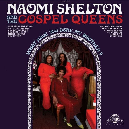Shelton, Naomi & Gospel Queens: What Have You Done, My Brother?
