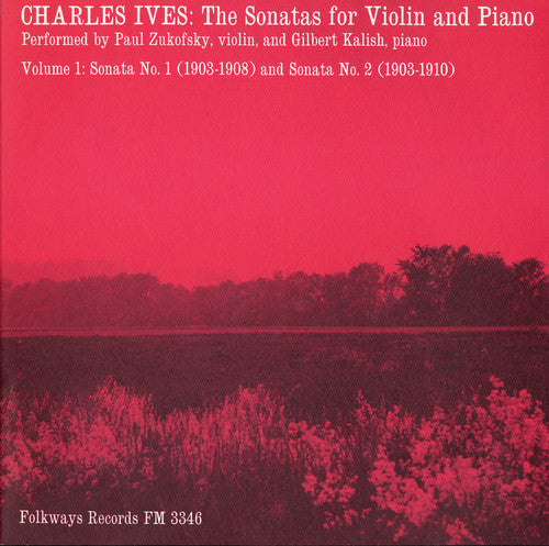 Zukofsky and Gilbert Kalish, Paul: Charles Ives: Sonatas for Violin and Piano Vol. 1