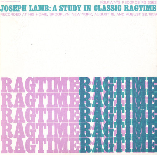 Lamb, Joseph: Joseph Lamb: A Study in Classic Ragtime