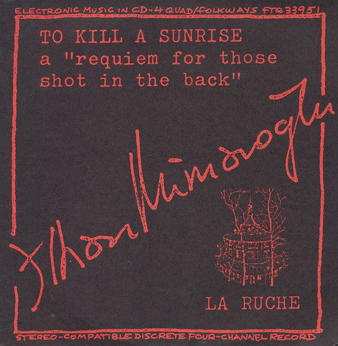 Mimaroglu, Ilhan: To Kill a Sunrise and la Ruche