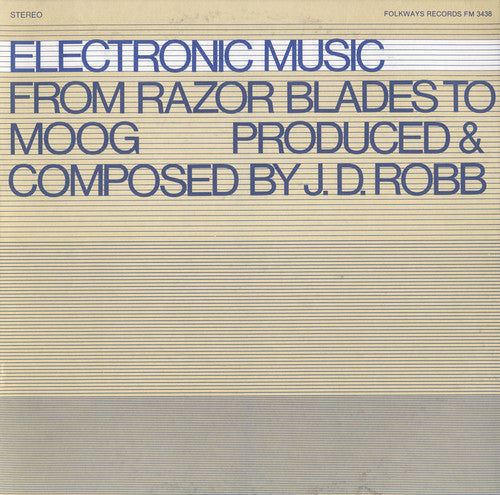 Robb, J.D.: Electronic Music: From Razor Blades to Moog