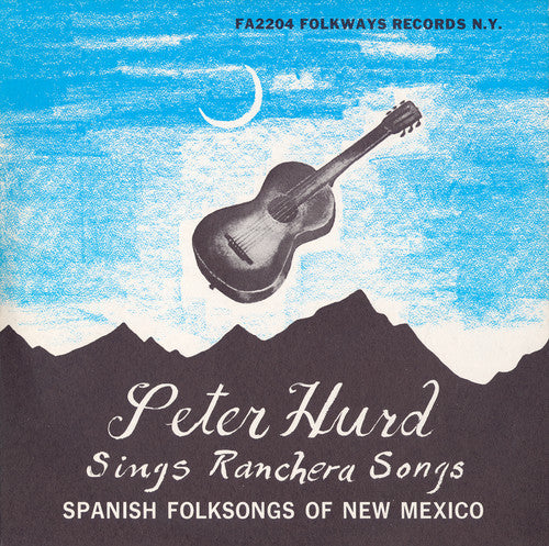 Hurd, Peter: Spanish Folk Songs of New Mexico