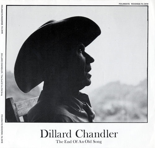 Chandler, Dillard: Dillard Chandler: The End of An Old Song