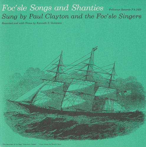 Foc'Sle Singers, the: Foc'sle Songs and Shanties