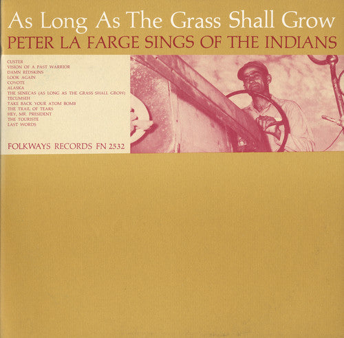 La Farge, Peter: As Long As the Grass Shall Grow